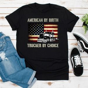 American By Birth Trucker By Choice Shirt, Truck Driver Shirt, Trucker Gift